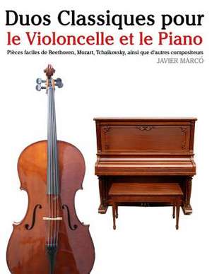 Duos Classiques Pour Le Violoncelle Et Le Piano de Javier Marco