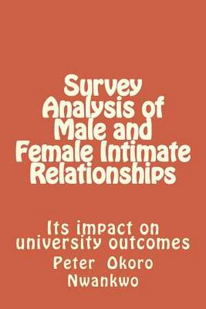 Survey Analysis of Male and Female Intimate Relationships de Prof Peter Okoro Nwankwo