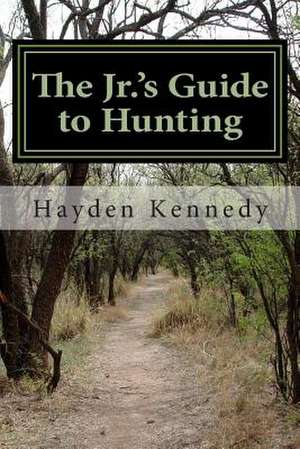 The Jr.'s Guide to Hunting de Hayden Kennedy