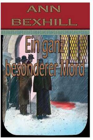 Ein Ganz Besonderer Mord de Ann Bexhill