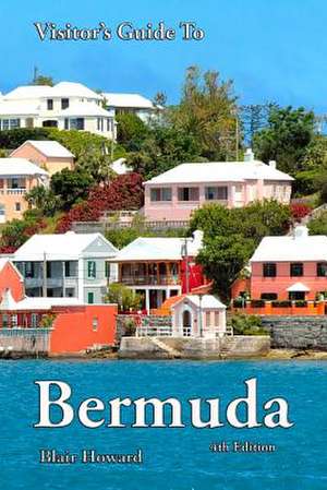 Visitor's Guide to Bermuda - 4th Edition de Blair Howard