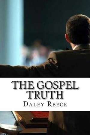 The Gospel Truth de Daley Reneldo Reece