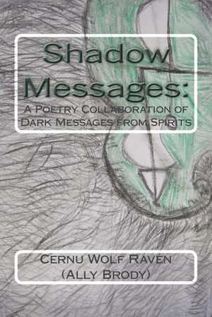 Shadow Messages de Cernu Wolf Raven (Ally Brody)