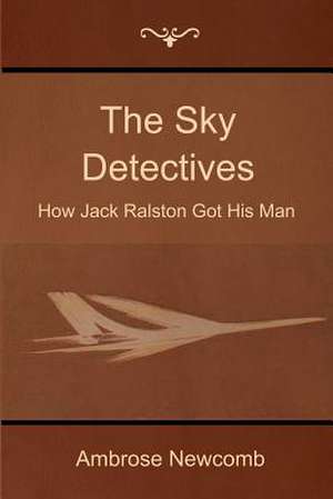 The Sky Detectives de Ambrose Newcomb