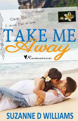 Take Me Away de Suzanne D. Williams