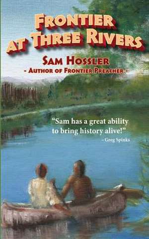 Frontier at Three Rivers de Sam Hossler