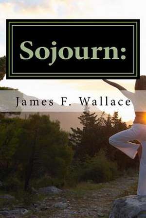 Sojourn de James Frederick Wallace