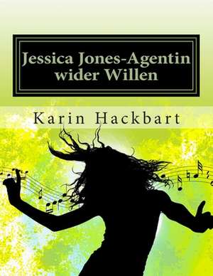 Jessica Jones-Agentin Wider Willen de Karin Hackbart