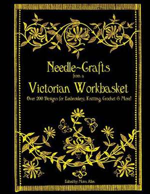 Needle-Crafts from a Victorian Workbasket de Moira Allen