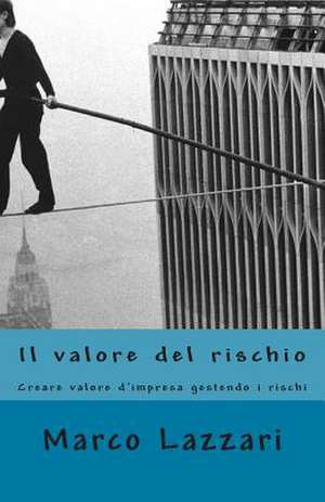 Il Valore del Rischio de Marco Lazzari