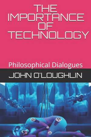 The Importance of Technology de John O'Loughlin