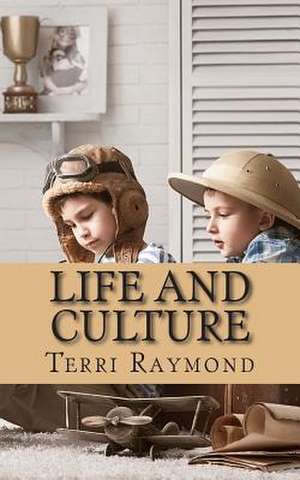 Life and Culture de Terri Raymond