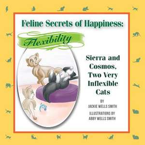 Feline Secrets of Happiness de Jackie Wells Smith