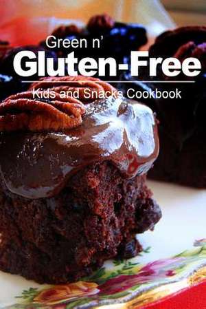 Green N' Gluten-Free - Kids and Snacks Cookbook de Green N' Gluten Free 2. Books