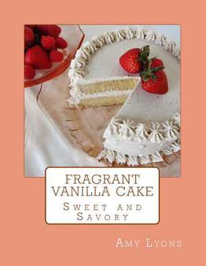 Fragrant Vanilla Cake de Amy Lyons