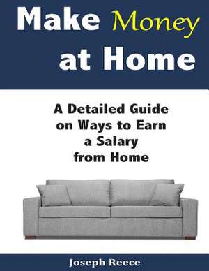 Make Money at Home de Joseph Reece