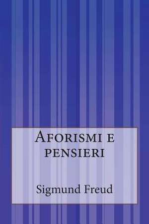 Aforismi E Pensieri de Sigmund Freud