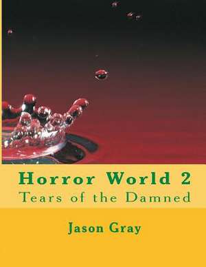 Horror World 2 de Dr Jason Gray