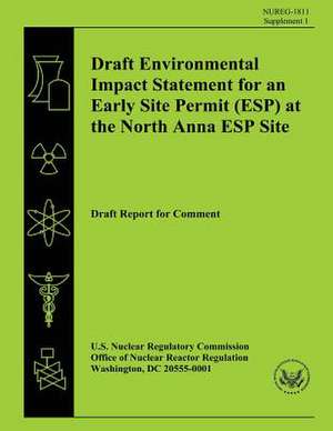 Draft Environmental Impact Statement for an Early Site Permit (ESP) at the North Anna ESP Site de U. S. Nuclear Regulatory Commission