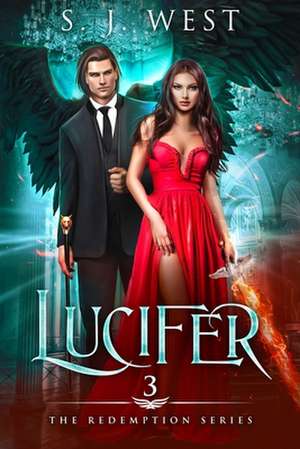 Lucifer (Book 3, the Redemption Series) de S. J. West