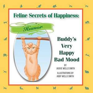 Feline Secrets of Happiness de Jackie Wells Smith