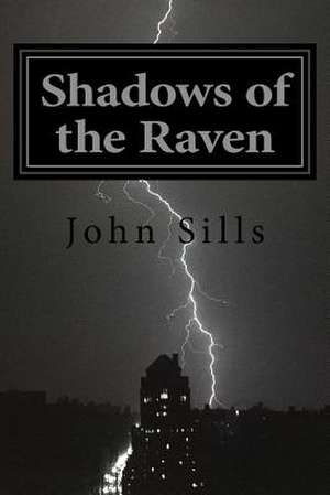 Shadows of the Raven de John Sills