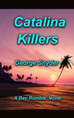 Catalina Killers de George Snyder