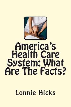 America's Health Care System de MR Lonnie Hicks