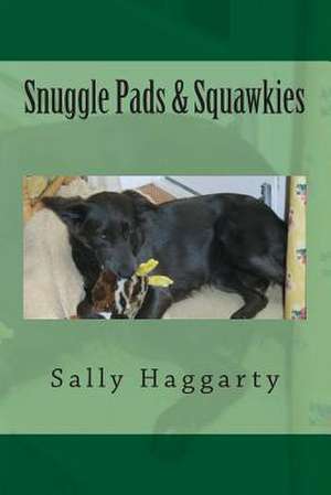 Snuggle Pads & Squawkies de Sally Haggarty