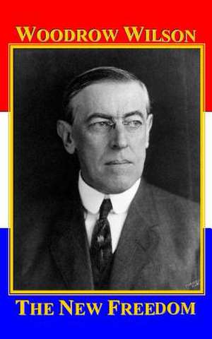 The New Freedom de Woodrow Wilson