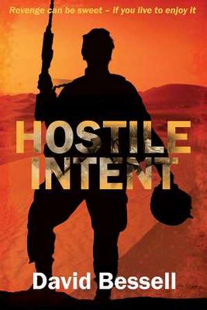 Hostile Intent de David Bessell