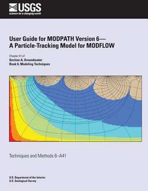 User Guide for Modpath Version 6-A Particle-Tracking Model for Modflow de David W. Pollock