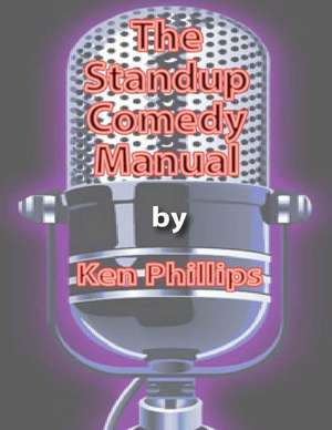 The Standup Comedy Manual de MR Ken Phillips