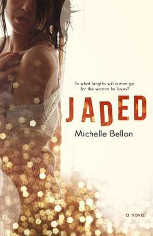 Jaded de Michelle Bellon