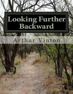 Looking Further Backward de Arthur Dudley Vinton