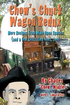 Chow's Chuck Wagon Redux de Charles Chow Winkler