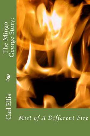 Mist of a Different Fire de Carl Ellis