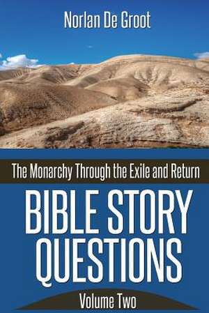 Bible Story Questions Volume Two de Norlan De Groot