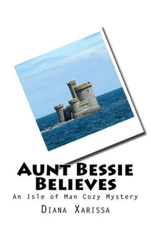 Aunt Bessie Believes de Diana Xarissa