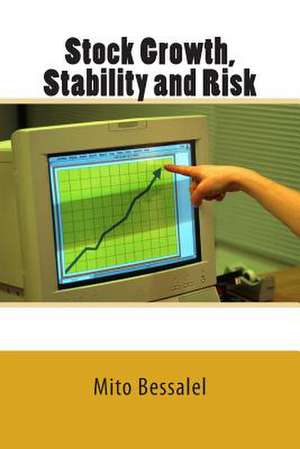 Stock Growth, Stability and Risk de MR Mito Bessalel