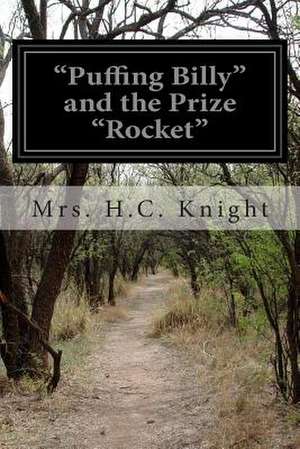 Puffing Billy and the Prize Rocket de Mrs H. C. Knight