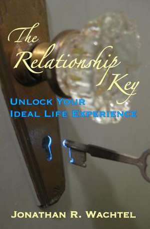 The Relationship Key de Wachtel, Jonathan R.