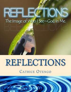 Reflections de Catrice Otengo