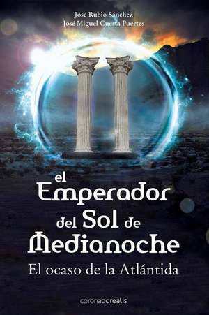 El Emperador del Sol de Media Noche de Jose Rubio Sanchez