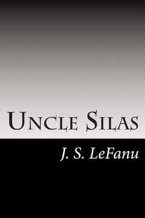 Uncle Silas de J. S. Lefanu