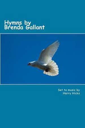 Hymns by Brenda Gallant de Mrs Brenda Gallant