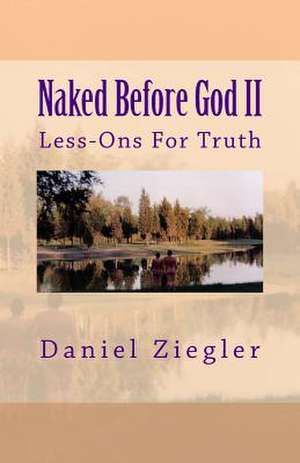 Naked Before God II de MR Daniel D. Ziegler