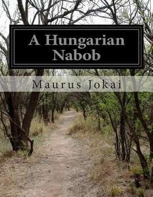 A Hungarian Nabob de Maurus Jokai