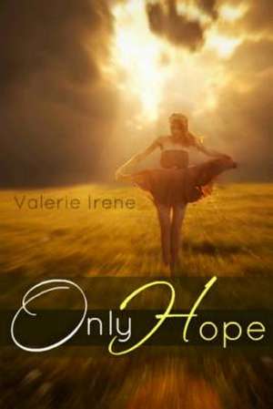 Only Hope de Valerie Irene