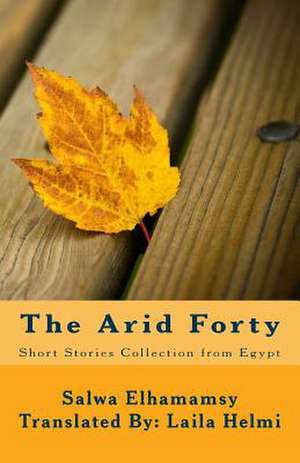 The Arid Forty de Salwa Elhamamsy